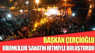 Başkan Çerçioğlu, Didimlileri sanatın ritmiyle buluşturdu