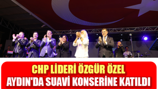 CHP Lideri Özgür Özel, Aydın'da Suavi konserine katıldı