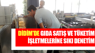 Didim'de işletmelere sıkı denetim