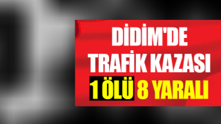 Didim'de trafik kazası: 1 ölü, 8 yaralı