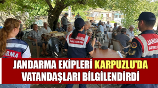 Jandarma ekipleri Karpuzlu'da vatandaşları bilgilendirdi