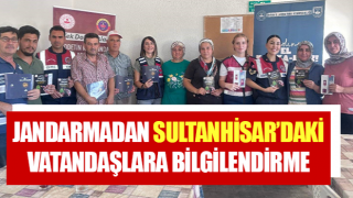 Jandarmadan Sultanhisar’daki vatandaşlara bilgilendirme