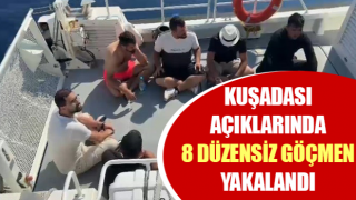 Kuşadası açıklarında 8 düzensiz göçmen yakalandı