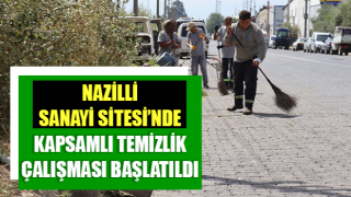 Nazilli Sanayi Sitesi’nde kapsamlı temizlik çalışması başlatıldı