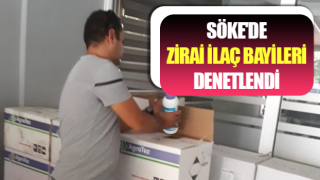 Söke'de zirai ilaç bayileri denetlendi