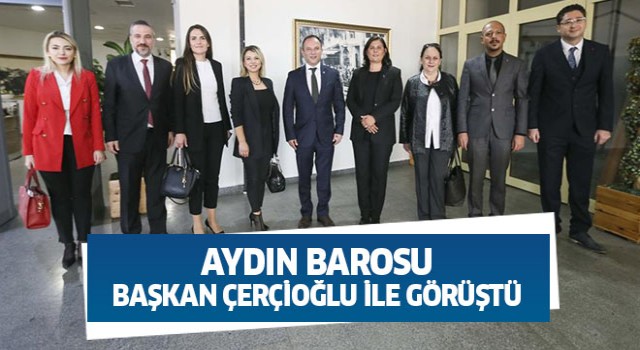  Aydın Barosu, Başkan Çerçioğlu ile görüştü