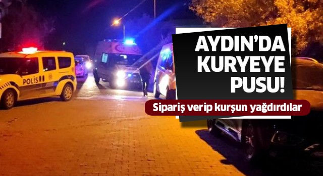 Aydın'da kuryeye pusu