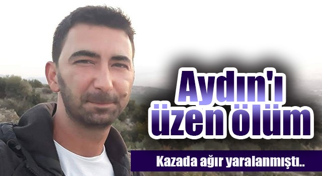 Aydın'ı üzen ölüm