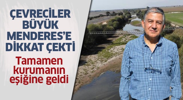  Çevreciler, Büyük Menderes’e dikkat çekti