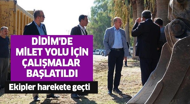  Didim'de Milet yolu için çalışmalar başladı