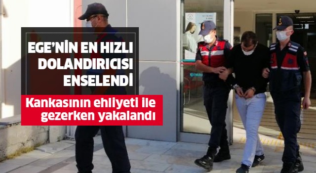 Ege'nin en hızlı dolandırıcısı enselendi