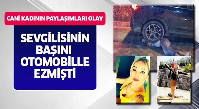 Sevgilisinin başını ezmişti