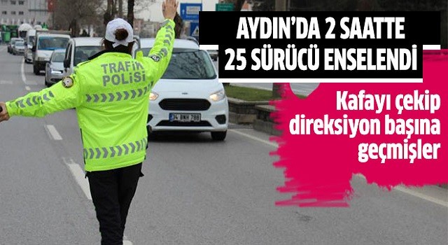 2 saatte 25 alkollü sürücü yakalandı!