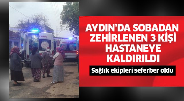 Aydın'da soba zehirlenmesi