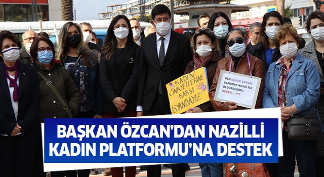 Başkan Özcan’dan Nazilli Kadın Platformu’na destek