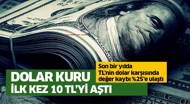 Dolar ilk kez 10 TL'yi aştı!