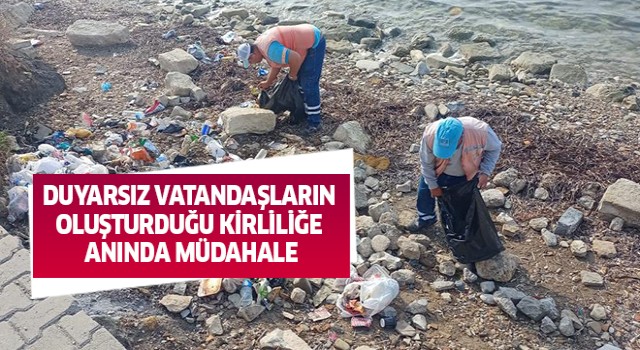 Duyarsız vatandaşların oluşturduğu kirliliğe anında müdahale