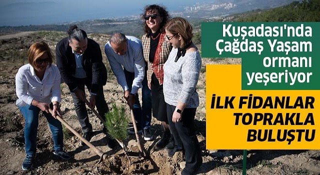 Kuşadası'nda "Çağdaş Yaşam" ormanı yeşeriyor