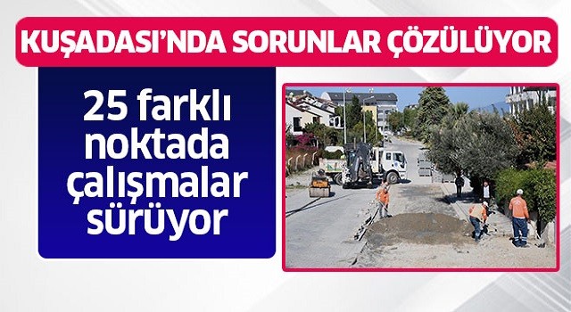  Kuşadası’nda sorunlar çözülüyor