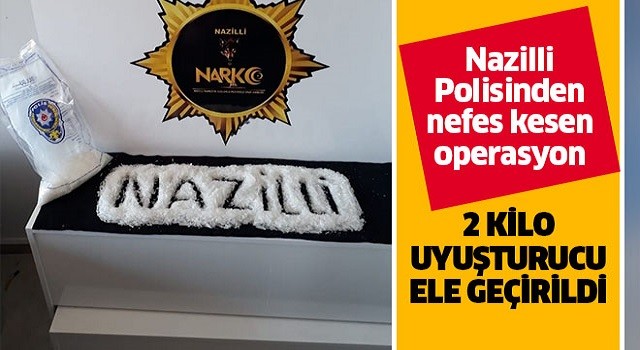 Nazilli polisinden nefes kesen operasyon!