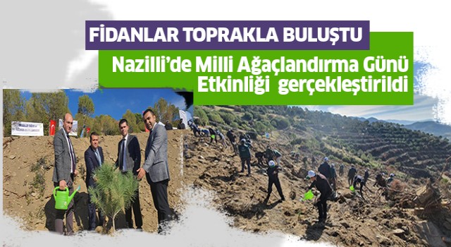 Nazilli'de fidanlar toprakla buluştu