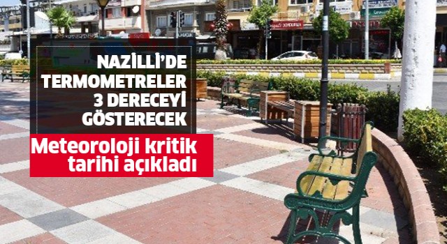 Nazilli'de termometreler 3 dereceyi gösterecek