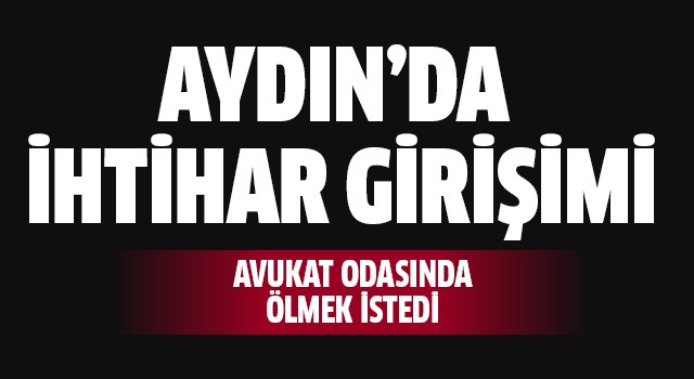 Aydın'da intihar girişimi