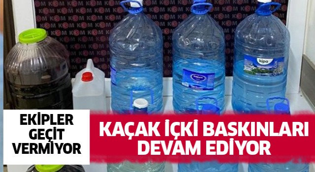 Aydın'da kaçak içki baskınları devam ediyor