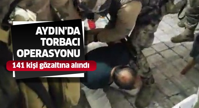  Aydın’da torbacılara baskın!