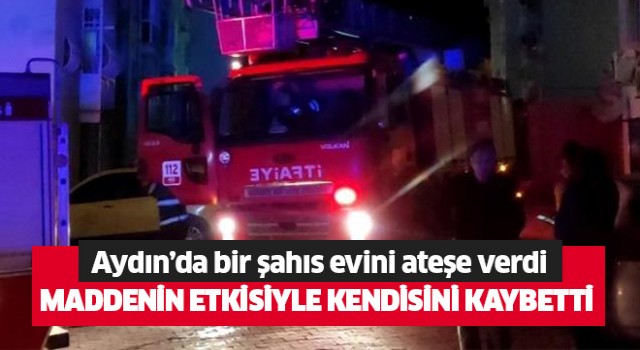 Kendi evini ateşe verdi