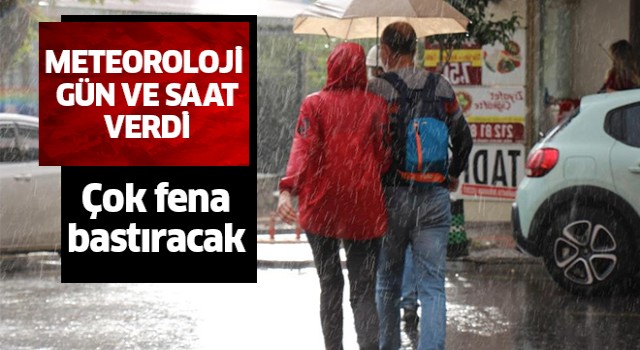 Meteoroloji gün ve saat verdi