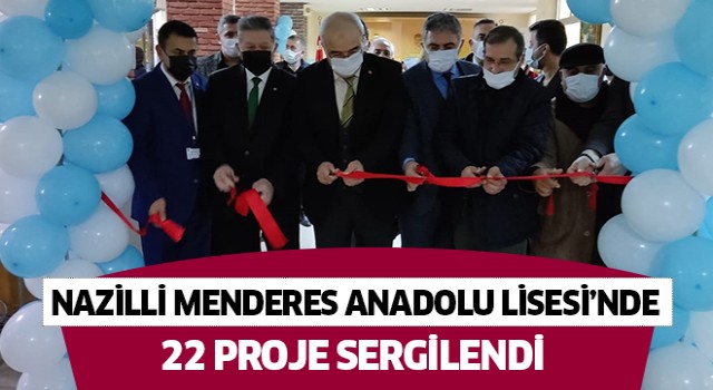 Nazilli Menderes Anadolu Lisesi’nde 22 proje sergilendi