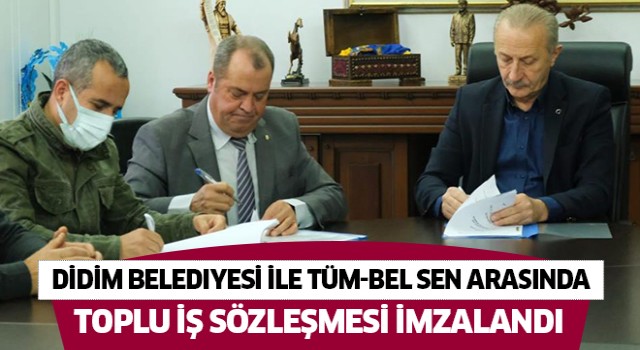 Didim Belediyesi ile Tüm-Bel Sen arasında toplu iş sözleşmesi imzalandı