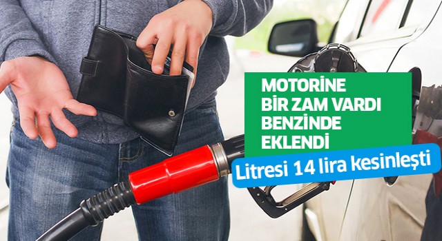 Litre fiyatları artık 14 lira!