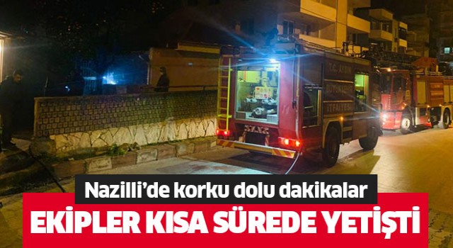 Nazilli'de korku dolu dakikalar