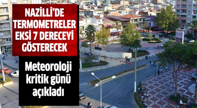 Nazilli’de termometreler eksi 7 dereceyi gösterecek