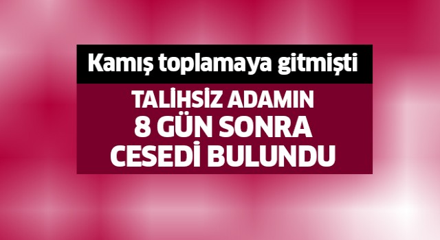 Talihsiz adamın cesedi bulundu