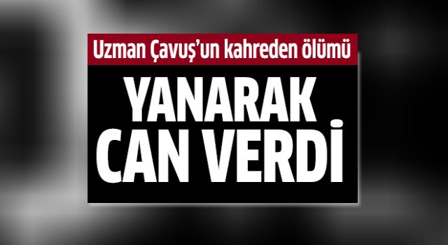 Uzman Çavuş'un kahreden ölümü!