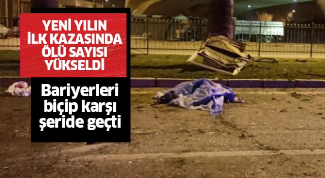  Yeni yılın ilk kazasında ölü sayısı 3’e yükseldi