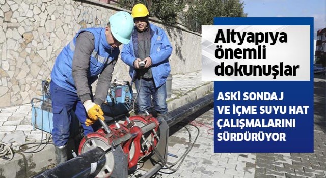 ASKİ sondaj ve içme suyu hat çalışmalarını sürdürüyor