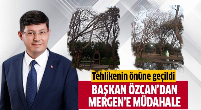 Başkan Özcan'dan Mergen'e müdahale