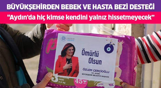 Büyükşehirden bebek ve hasta bezi desteği