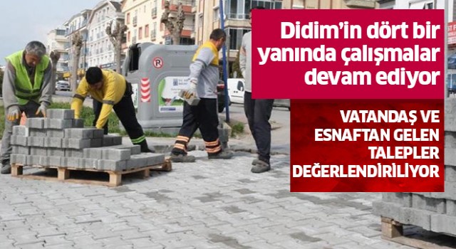 Didim’in dört bir yanında çalışmalar sürüyor