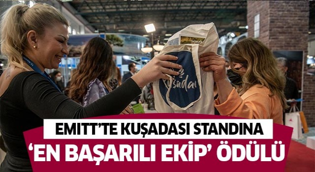 EMITT'te Kuşadası standına “En Başarılı Ekip” ödülü