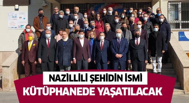 Nazillili şehidin ismi kütüphanede yaşatılacak