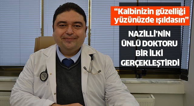 Nazilli’nin ünlü doktoru bir ilki gerçekleştirdi