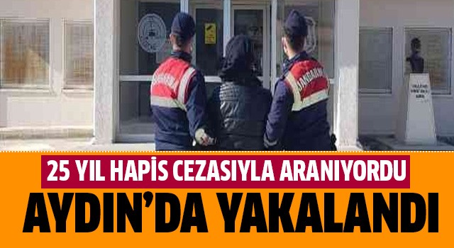 25 yıl hapis cezasıyla aranıyordu!