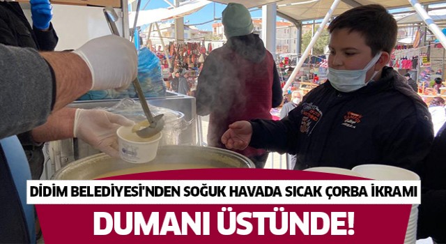 Didim Belediyesi'nden sıcak çorba ikramı!