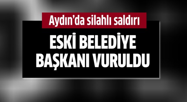 Eski belediye başkanı vuruldu