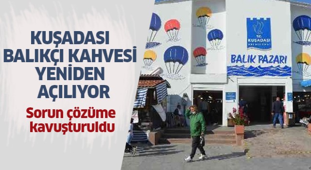 Kuşadası Balıkçı Kahvesi yeniden açılıyor